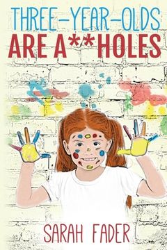 portada Three-Year-Olds Are A**holes (en Inglés)