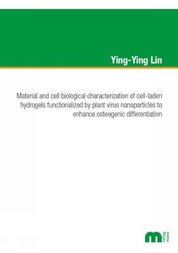 portada Material and Cell Biological Characterization of Cell-Laden Hydrogels Functionalized by Plant Virus Nanoparticles to Enhance Osteogenic Differentation (en Inglés)