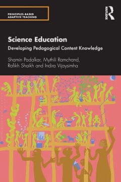 portada Science Education: Developing Pedagogical Content Knowledge (Principles-Based Adaptive Teaching) (en Inglés)