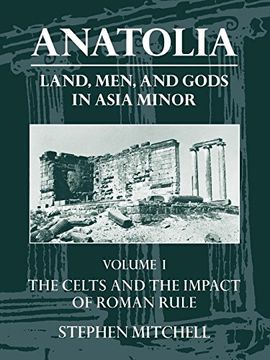 portada Anatolia: Land, Men, and Gods in Asia Minor Volume i: The Celts in Anatolia and the Impact of Roman Rule: Celts and the Impact of Roman Rule v. 1 (Clarendon Paperbacks) (en Inglés)