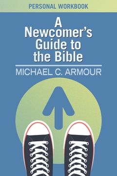 portada A Newcomer's Guide to the Bible: Themes & Timelines (en Inglés)