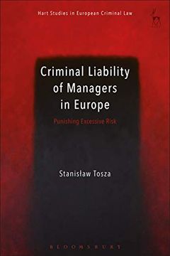 portada Criminal Liability of Managers in Europe: Punishing Excessive Risk (Hart Studies in European Criminal Law) (en Inglés)