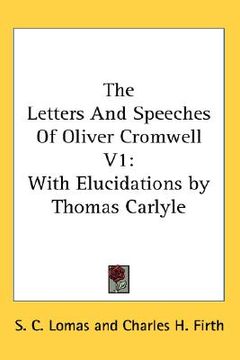 portada the letters and speeches of oliver cromwell v1: with elucidations by thomas carlyle (in English)