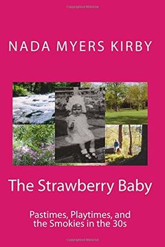 portada The Strawberry Baby: Past times, play pretties, and the Smokies in the 30s