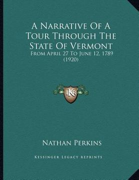 portada a narrative of a tour through the state of vermont: from april 27 to june 12, 1789 (1920)