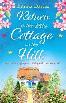 portada Return to the Little Cottage on the Hill: An absolutely gorgeous, feel good romance novel (en Inglés)