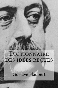portada Dictionnaire des idées reçues (en Francés)