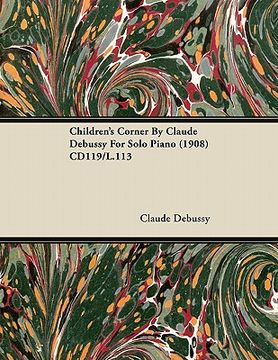 portada children's corner by claude debussy for solo piano (1908) cd119/l.113 (en Inglés)