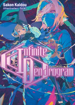 portada Infinite Dendrogram: Volume 15: Game Over (Infinite Dendrogram (Light Novel)) (en Inglés)