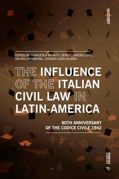 portada The Influence of the Italian Civil Law in Latin-America: The Eightieth Anniversary of the Codice Civile 1942 (en Inglés)