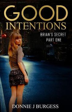 portada Good Intentions: Brian's Secret - Part One (en Inglés)