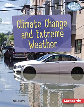 portada Climate Change and Extreme Weather (Searchlight Books ™ ― Spotlight on Climate Change) (en Inglés)
