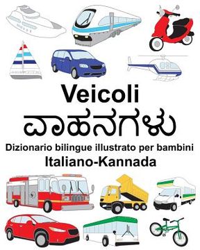 portada Italiano-Kannada Veicoli Dizionario bilingue illustrato per bambini (en Italiano)