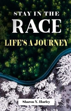 portada Stay in the Race Life's a Journey (en Inglés)
