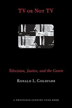 portada Tv or not tv: Television, Justice, and the Courts (Twentieth Century Fund Book) (en Inglés)