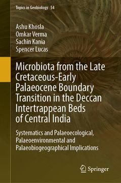 portada Microbiota from the Late Cretaceous-Early Palaeocene Boundary Transition in the Deccan Intertrappean Beds of Central India: Systematics and Palaeoecol (en Inglés)