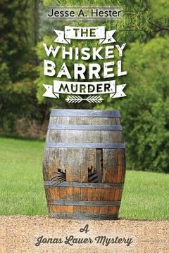 portada The Whiskey Barrel Murder: A Jonas Lauer Mystery (en Inglés)