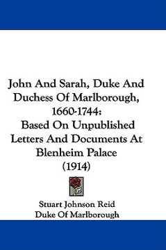 portada john and sarah, duke and duchess of marlborough, 1660-1744: based on unpublished letters and documents at blenheim palace (1914) (en Inglés)