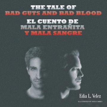 portada The Tale of Bad Guts and Bad Blood: El cuento de Mala Entrañita y Mala Sangre (en Inglés)