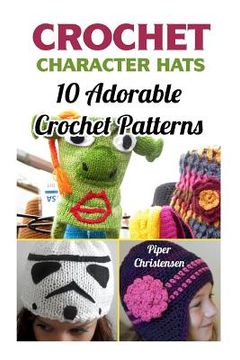 portada Crochet Character Hats: 10 Adorable Crochet Patterns
