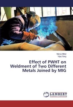 portada Effect of PWHT on Weldment of Two Different Metals Joined by MIG