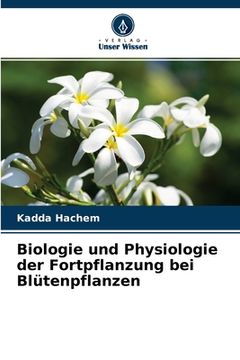 portada Biologie und Physiologie der Fortpflanzung bei Blütenpflanzen (en Alemán)