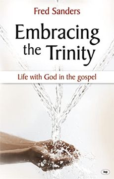 portada Embracing the Trinity: Life With god in the Gospel