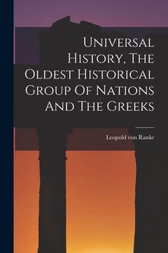 portada Universal History, The Oldest Historical Group Of Nations And The Greeks (in English)