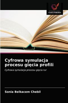 portada Cyfrowa symulacja procesu gięcia profili (en Polaco)