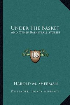 portada under the basket: and other basketball stories (in English)