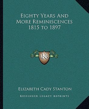 portada eighty years and more reminiscences 1815 to 1897 (in English)