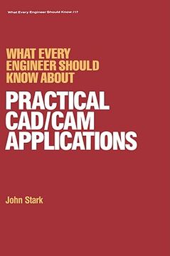 portada what every engineer should know about practical cad/cam applications (en Inglés)