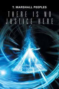 portada There Is No Justice Here (en Inglés)