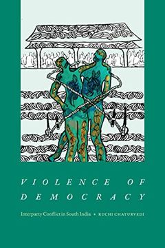 portada Violence of Democracy: Interparty Conflict in South India (en Inglés)