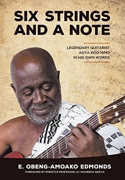 portada Six Strings and a Note: Legendary Agya koo Nimo in his own Words (en Inglés)