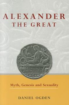 alexander the great,myth, genesis and sexuality