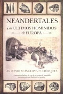 portada Neandertales: Los últimos homínidos de Europa (in Spanish)