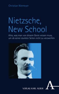 portada Nietzsche, New School: Alles, Was Man Von Diesem Genie Wissen Muss, Um OB Seiner Dunklen Seiten Nicht Zu Verzweifeln (in German)