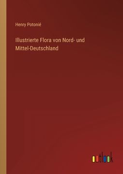portada Illustrierte Flora von Nord- und Mittel-Deutschland (en Alemán)