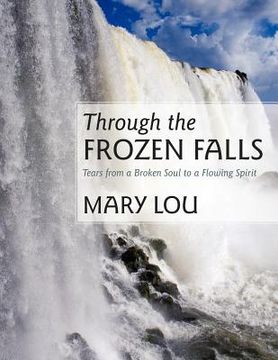 portada through the frozen falls: tears from a broken soul to a flowing spirit