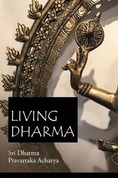 portada Living Dharma: The Teachings of Sri Dharma Pravartaka Acharya (en Inglés)