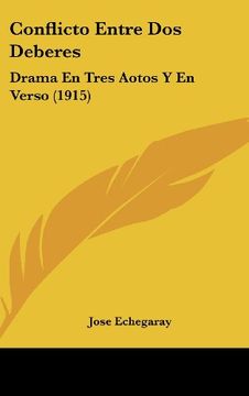 portada Conflicto Entre dos Deberes: Drama en Tres Aotos y en Verso (1915)