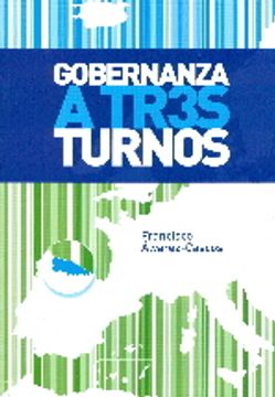 portada Gobernanza a tres turnos, 2010-2011 : discursos (in Spanish)