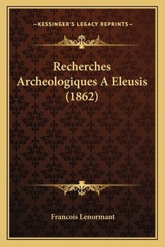 portada Recherches Archeologiques A Eleusis (1862) (en Francés)