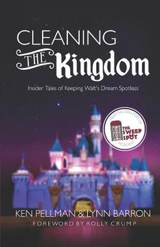 portada Cleaning the Kingdom: Insider Tales of Keeping Walt's Dream Spotless (in English)
