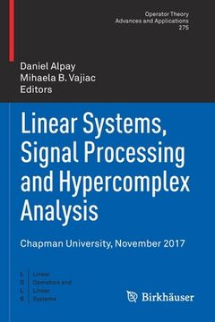 portada Linear Systems, Signal Processing and Hypercomplex Analysis: Chapman University, November 2017 (in English)