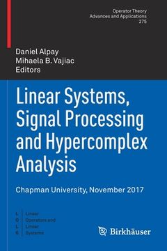 portada Linear Systems, Signal Processing and Hypercomplex Analysis: Chapman University, November 2017 (en Inglés)