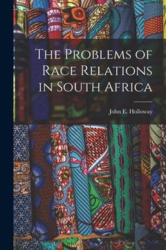 portada The Problems of Race Relations in South Africa (en Inglés)