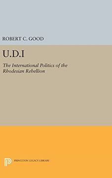 portada U.D.I: The International Politics of the Rhodesian Rebellion (Princeton Legacy Library)