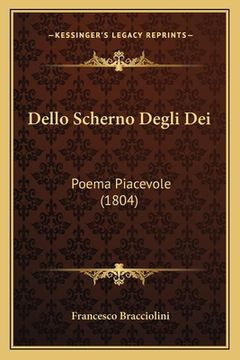 portada Dello Scherno Degli Dei: Poema Piacevole (1804) (en Italiano)